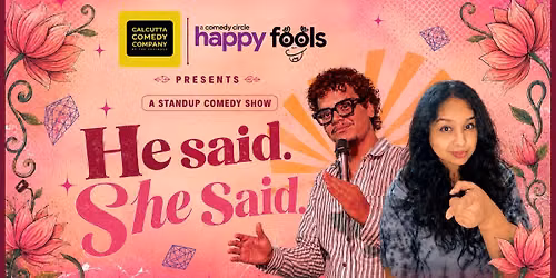 HE SAID SHE SAID - A Standup Comedy Show