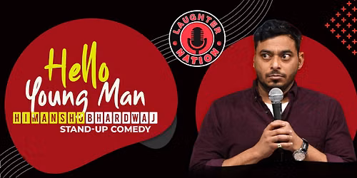 Hello Young Man - by Himanshu Bhardwaj