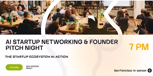 AI Startup Networking & Founder Pitch Night San Francisco
