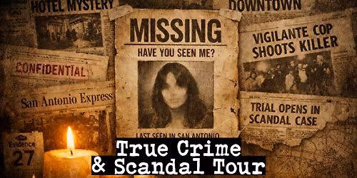 San Antonio True Crime & Scandal Tour