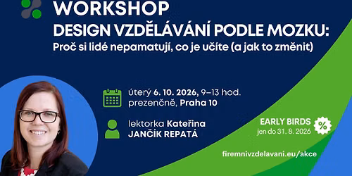 Workshop Design vzd\u011bl\u00e1v\u00e1n\u00ed podle mozku: pro\u010d si lid\u00e9 nepamatuj\u00ed, co je u\u010d\u00edte (a jak to zm\u011bnit)