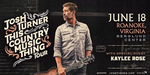 Josh Turner & Special Guest Kaylee Rose: This Country Music Thing Tour