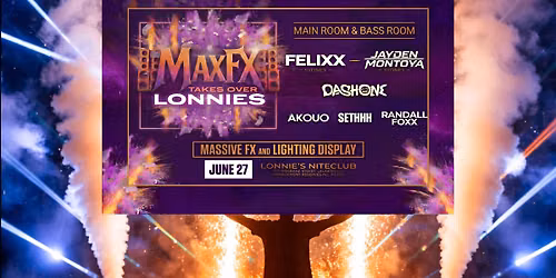 MaxFX Takes Over Lonnies