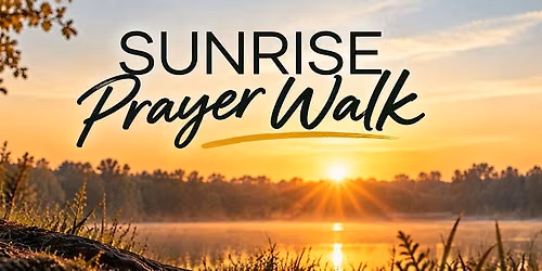 Sunrise Prayer Walk