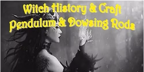 Witch History & Craft: Pendulum & Dowsing Rods w\/Edith