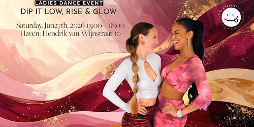 Ladies Dance Event: Dip it Low, Rise & Glow