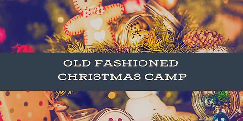 Old-Fashioned Christmas Camp \u2014 Christmas Break Camp Kids Will Love