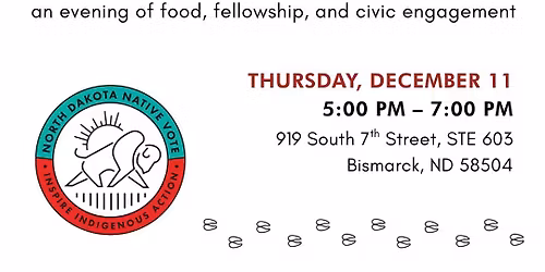  North Dakota Native Vote Open House!