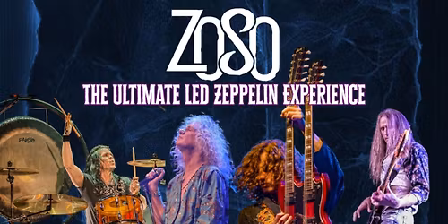 ZOSO (The Ultimate Led Zeppelin Experience)
