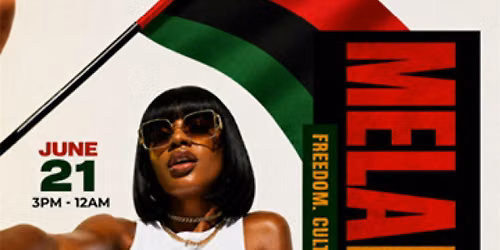 MELANIN FEST | JUNETEENTH ! $7 DRINKS &10 HOOKAH FREE VIP TABLES