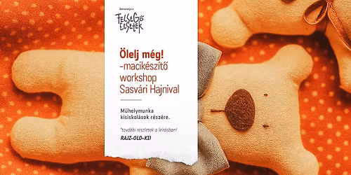 Ölelj még-macikészítő workshop kisiskolásoknak