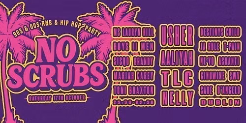 No Scrubs: 90s &amp; 00s R&amp;B Night (Dublin)