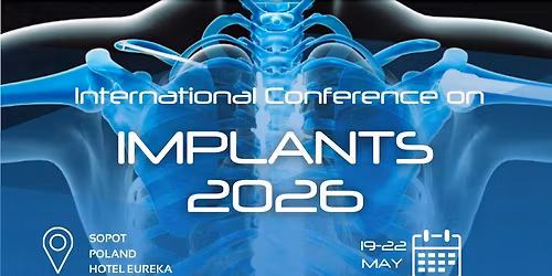 INTERNATIONAL CONFERENCE ON IMPLANTS 