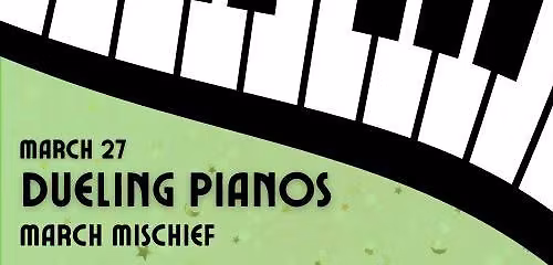 March Mischief & The Dueling Pianos Sessions