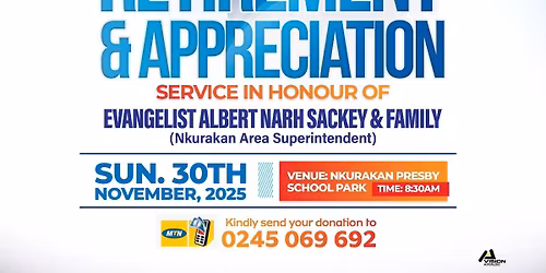 Retirement and Appreciation Service of Evangelist Albert Narh Sackey (Area Superintendent, Nkurakan)
