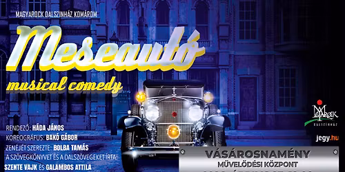 MESEAUT\u00d3 - musical comedy - V\u00c1S\u00c1ROSNAM\u00c9NY