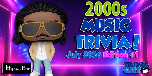 Holland (Itty Bitty) 2000s Music Trivia \u2013 July 2026 Edition #1