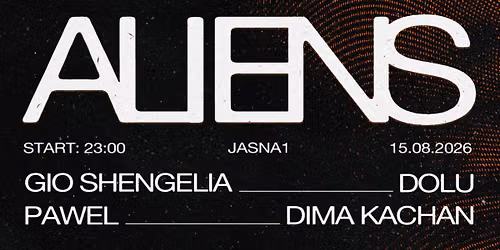 J1 | Aliens: ???, PAWEL Dolu, Dima Kachan