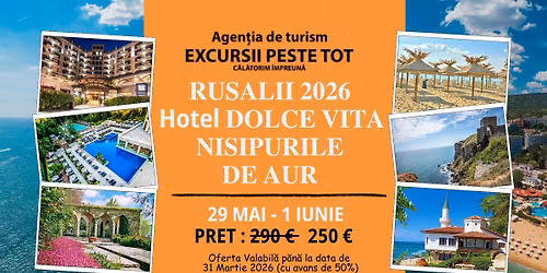 \ud83c\udf3a RUSALII 2026 \u2013 Hotel DOLCE VITA, NISIPURILE DE AUR \ud83c\udfd6