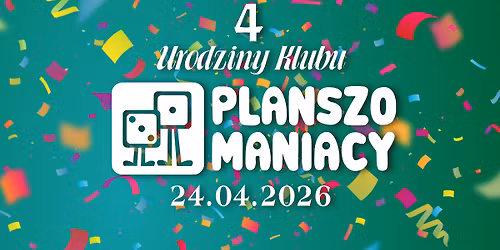 4. Urodziny klubu Planszomaniacy \u0141ukta