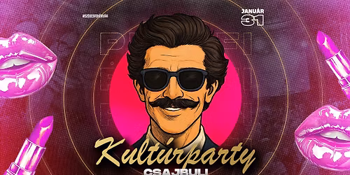 Pet\u0151fi Kult\u00farparty | CSAJBULI | 01.31. Szombat