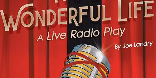 AUDITIONS for It's a Wonderful Life: A Live Radio Play