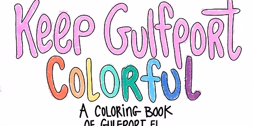 BOOK EVENT: Keep Gulfport Colorful, A Coloring Book of Gulfport, FL