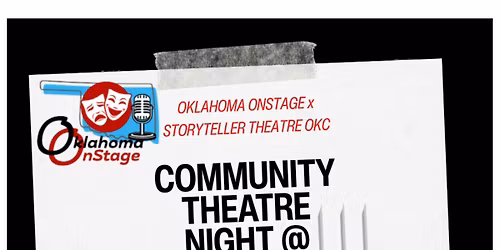 Community Theatre Night with Storyteller Theatre & Oklahoma OnStage