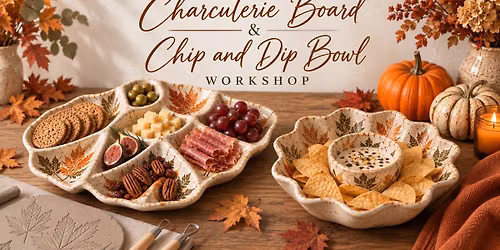 Charcuterie Board & Chip and Dip bowl - Pottery workshop