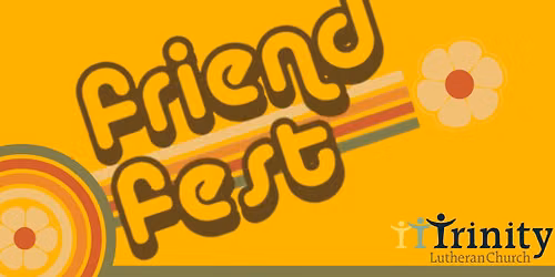 FriendFest 2026 at Trinity Lutheran