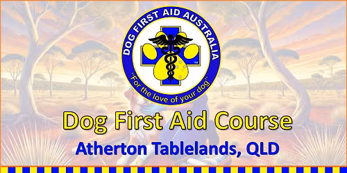 Atherton 23/11/2025 - Dog First Aid Course 