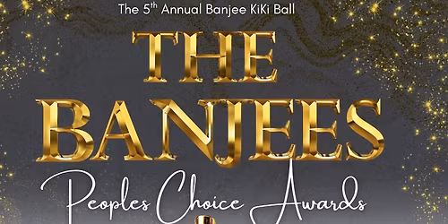 Banjee Ball 5: The Banjees - People's Choice Awards