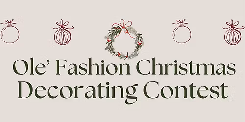 2025 Ole' Fashion Christmas Decorating Contest