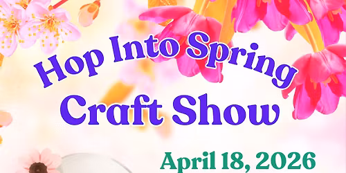 Hop Into Spring Craft Show