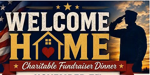Welcome Home Charitable Fundraiser Dinner