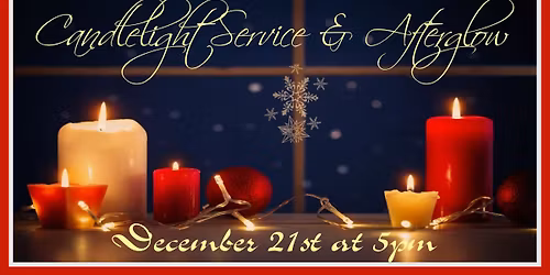 Candlelight Service and Afterglow