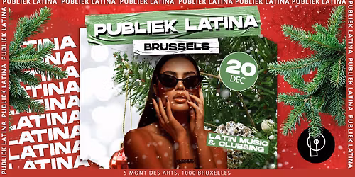 Publiek Latina x 20.12.25 x Plein Publiek Bruxelles