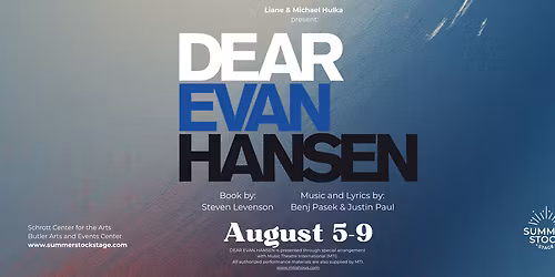 Summer Stock Stage - Dear Evan Hansen at Howard L. Schrott Center for the Arts