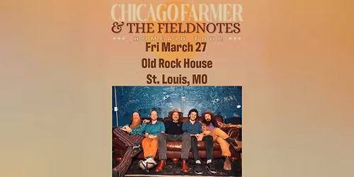 Chicago Farmer & The Fieldnotes with ClusterPluck at Old Rock House