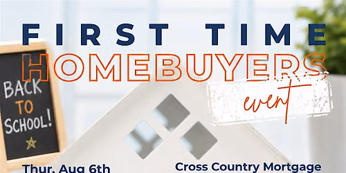 First Time Home Buyer Event {August 6th}