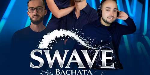 SWAVE BACHATA LILLE \u00e9d.7: cours et soir\u00e9e gratuite \ud83c\udf0a \ud83d\udc83\ud83d\udd7a