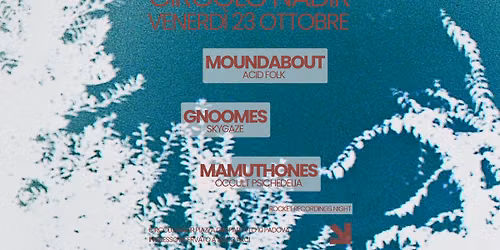 MOUNDABOUT + GNOOMES + MAMUTHONES 
