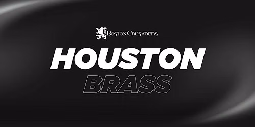 2027 Boston Crusaders Brass Auditions - Houston