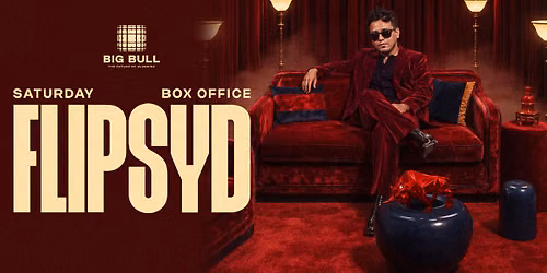 FLIPSYD \u2013 Box Office Saturday at Big Bull