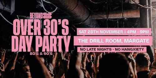 80s &amp; 90s Over 30s Daytime Clubbing - MARGATE