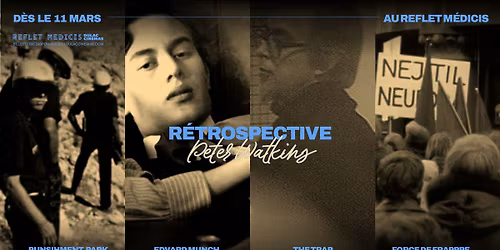 R\u00c9TROSPECTIVE PETER WATKINS : PUNISHMENT PARK, EDWARD MUNCH, THE TRAP et FORCE DE FRAPPE