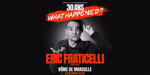 ERIC FRATICELLI \u2022 MARSEILLE \u2022 LE D\u00d4ME \u2022 05 F\u00c9VRIER 2027