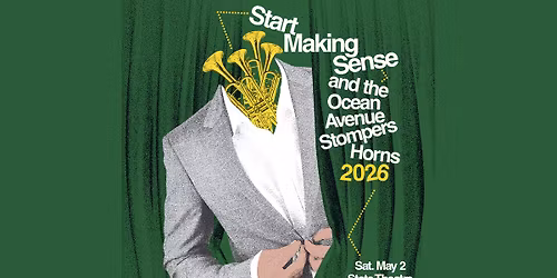 Start Making Sense & The Ocean Avenue Stompers Horns at the State Theatre of Ithaca