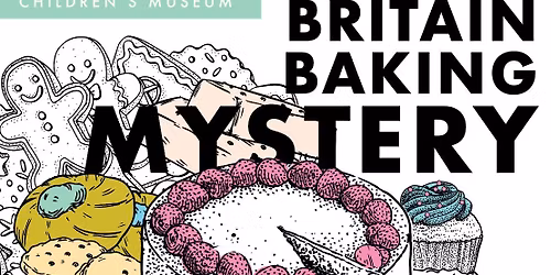 Adventure!s 9th Anniversary: Great Britain Baking Mystery (21+)