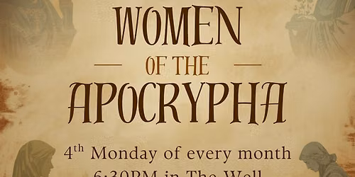 Women At The Well Presents Women Of The Apocrypha